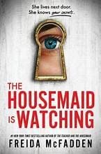 The Housemaid Is Watching book cover by Freida McFadden
