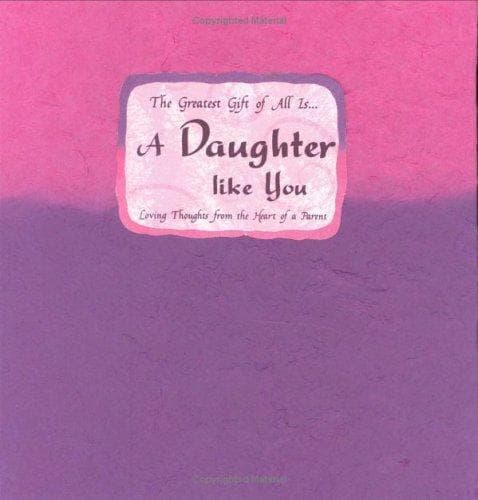 The greatest gift of all is-- a daughter like you book cover by Blue Mountain Arts