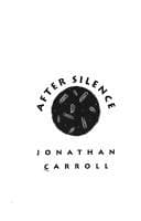 After silence book cover by Jonathan Carroll