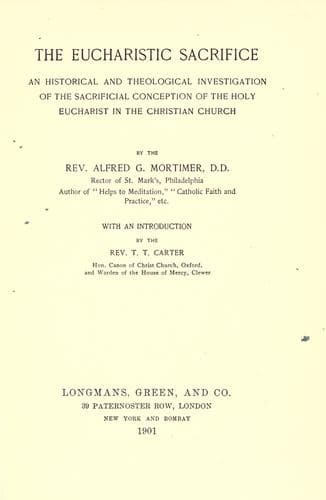The Eucharistic Sacrifice book cover by Mortimer, Alfred G. (Alfred Garnett), 1848-1924