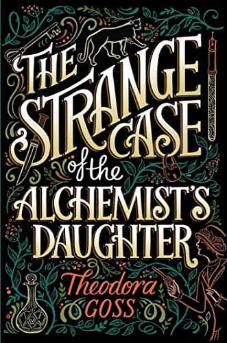 The Strange Case of the Alchemist's Daughter book cover by Theodora Goss